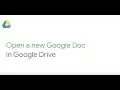 Open a new Google Doc in Google Drive