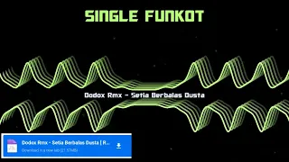 Download SINGLE FUNKOT DODOX RMX - SETIA BERBALAS DUSTA NEW 2022 MP3
