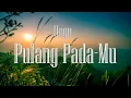 Lagu Ungu - Pulang Pada-Mu | LIRIK (New Single)