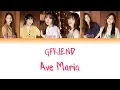 Lagu GFriend (여자친구) - Ave Maria (두 손을 모아) Lyrics (Color Coded in Hangul/Roman/English)