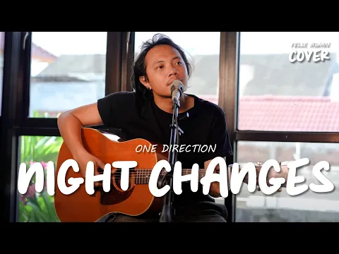 Download MP3 NIGHT CHANGES - ONE DIRECTION | FELIX IRWAN