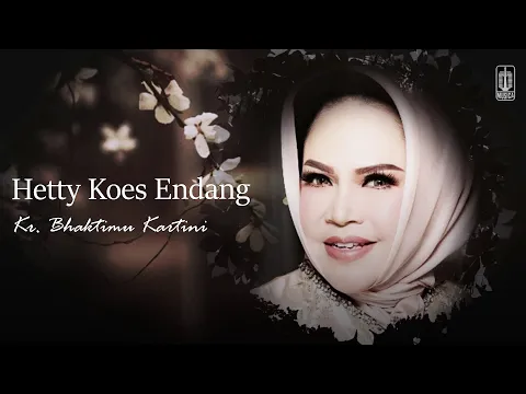 Download MP3 Hetty Koes Endang - Kr. Bhaktimu Kartini (Official Lyric Video)