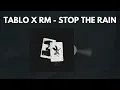 TABLO X RM - Stop The Rain Instrumental