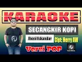Download Lagu SECANGKIR KOPI KARAOKE VERSI POP - Jhoni Iskandar | Fadlan Deluma Musik