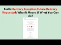 FedEx Delivery Exception Future Delivery Requested What It Means What You Can do