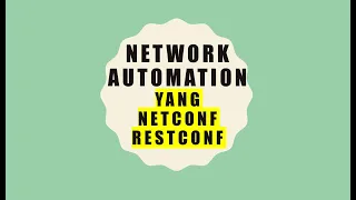 Network Automation - YANG NETCONF RESTCONF