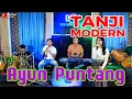 Download Lagu AYUN PUNTANG - TANJI MODERN ( cover Dsyeril )
