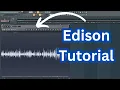 How to Use Edison in FL Studio Full Tutorial