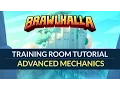 Advanced Mechanics - Brawlhalla Training Room Tutorial