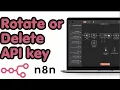 How To Rotate Delete API Keys In n8n Zero-Downtime Security 2026