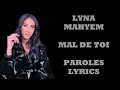 Lyna Mahyem - Mal de toi (Paroles/Lyrics)