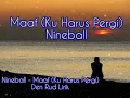 Download Lagu Maaf (Ku Harus Pergi) - Nineball Lirik