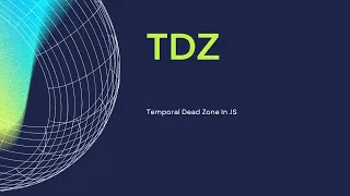 Temporal Dead Zone