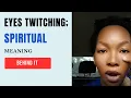 Eye Twitching Spiritual Meaning behind it Top VS Bottom Explained