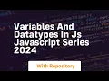 variables and datatypes in js javascript series 2024