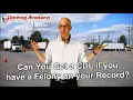 Can You Get a CDL if you Have a Felony - Driving Academy