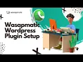 How To Setup Wasapmatic s Plugin For WhatsApp Automation
