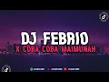 DJ FEBRIO X COBA COBA MAIMUNAH FULL BASS ENAK VIRAL TIKTOK 2023🔥 || DJ FAJRIEL RIMEX
