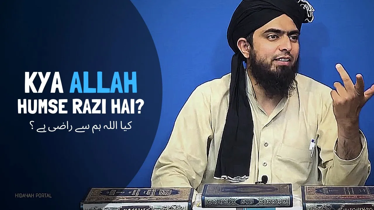 Kya ALLAH Humse Razi Hai? (Engineer Muhammad Ali Mirza)