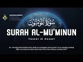 Download Lagu ❤️😞 Yasser Al Dosari  (ياسر الدوسري) | Surah Al-Mu'minun (سوره المؤمنون) 😞❤️