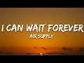 Air Supply - I Can Wait Forever