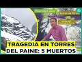 Lagu Tragedia en Torres del Paine deja cinco fallecidos: Las condiciones extremas que enfrentaron