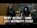 Download Lagu NICKY ASTRIA - UANG | LELY HERAWATI COVER