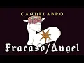 Candelabro - Fracaso/Ángel (medley)