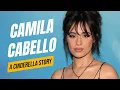 Camila Cabello A Cinderella Story Beyond the Hits The Artist Revealed
