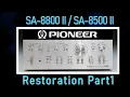 Pioneer SA-8800 II - SA-8500 II Vintage Versterker Reparatie Restauratie - Deel 1