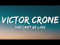 Download Lagu Victor Crone - This Can't Be Love (Lyrics)