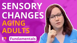 Sensory Changes in Aging Adults Gerontology - Fundamentals of Nursing LevelUpRN