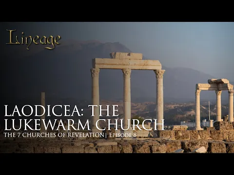 Download MP3 Laodicea: The Lukewarm Church | The 7 Churches of Revelation | Episode 8 | Lineage