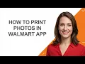 How To Print Photos In Walmart App - AshleyHowTo