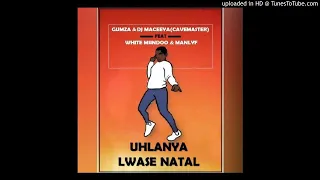 gumza x djmaceeya cavemaster ft white msindoo u0026 manlyf uhlanya lwasenatal 1 