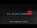 Selena Gomez - Kill Em With Kindness (Felix Cartal Remix) (Official Audio)