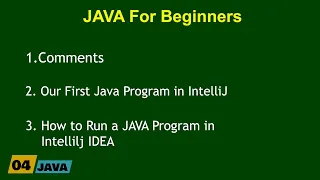 Our First Java Program Comments in Java Running Java Program in IntelliJ