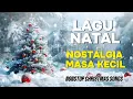 Lagu LAGU NATAL 2025 : NOSTALGIA MASA KECIL