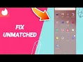 How To Fix Unmatched On Tinder App