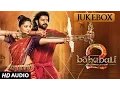 Baahubali 2 Telugu Songs Jukebox - The Conclusion |  Prabhas, Rana,Anushka Shetty,SS Rajamouli
