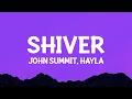 Download Lagu John Summit, Hayla - Shiver (Lyrics)