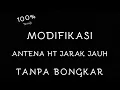 Lagu Modifikasi antena ht super kuat untuk jarak jauh tanpa bongkar.