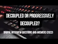 Decoupled vs Progressively Decoupled
