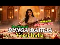 Bunga Dahlia – Ikke Nurjanah Versi India! Aransemen Bollywood Nusantara Paling Haru \u0026 Memikat