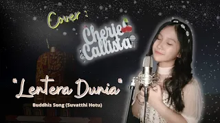 Download LENTERA DUNIA -Joky Huang- cover CHERIE CALLISTA - a Buddhist Song MP3