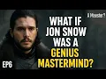 What If Jon Snow Was A Genius Mastermind Ep6 Alternate Game of Thrones Story