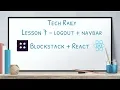 Lesson 7 Blockstack React - Logout Navbar