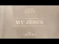 Anne Wilson - My Jesus (feat. Crowder)
