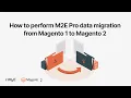 How to perform M2E Pro data migration from Magento 1 to Magento 2