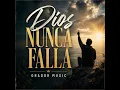 Dios Nunca Falla